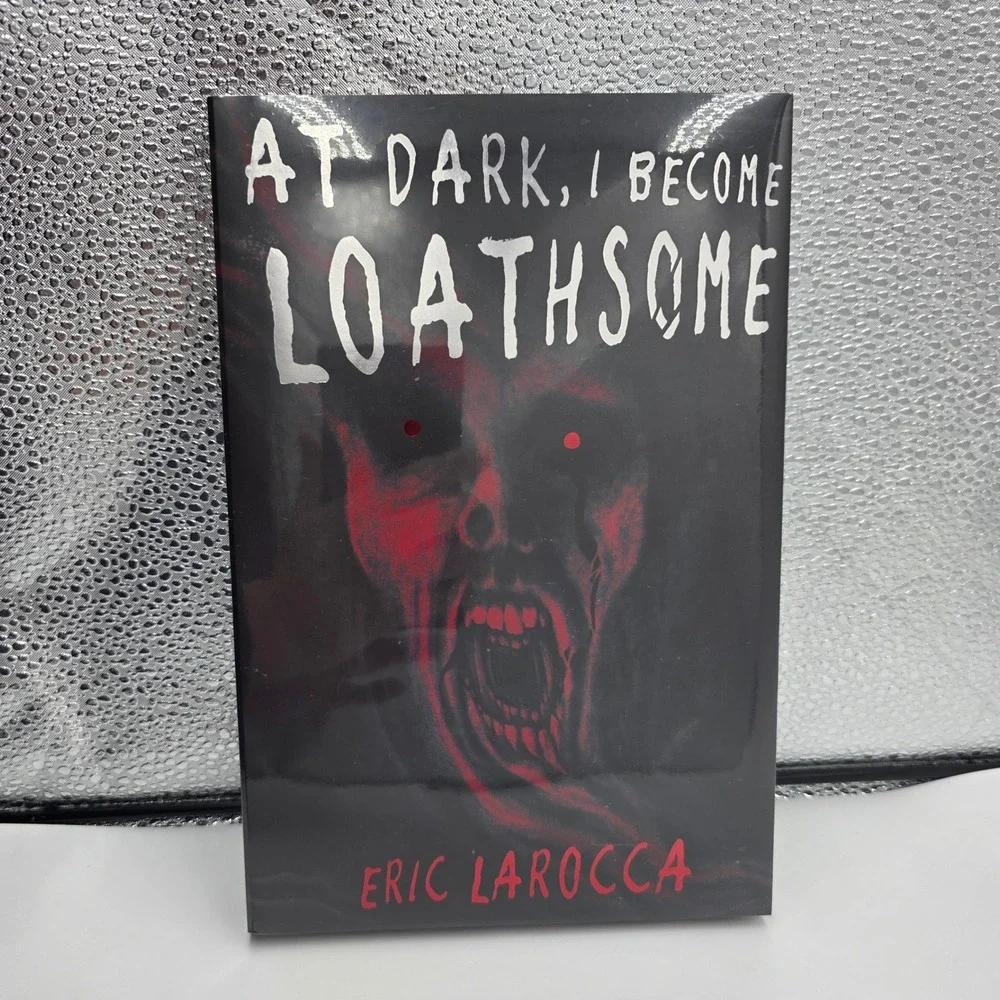 At Dark I Become Loathsome Eric Larocca‎ Horror Novel Book Signed New Sealed